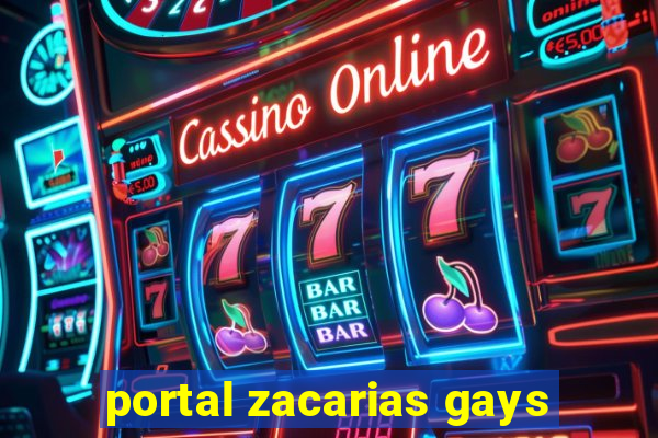 portal zacarias gays